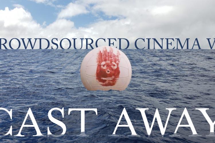water with a volleyball with a face on it and the text crowdsourced cinema vt: cast away