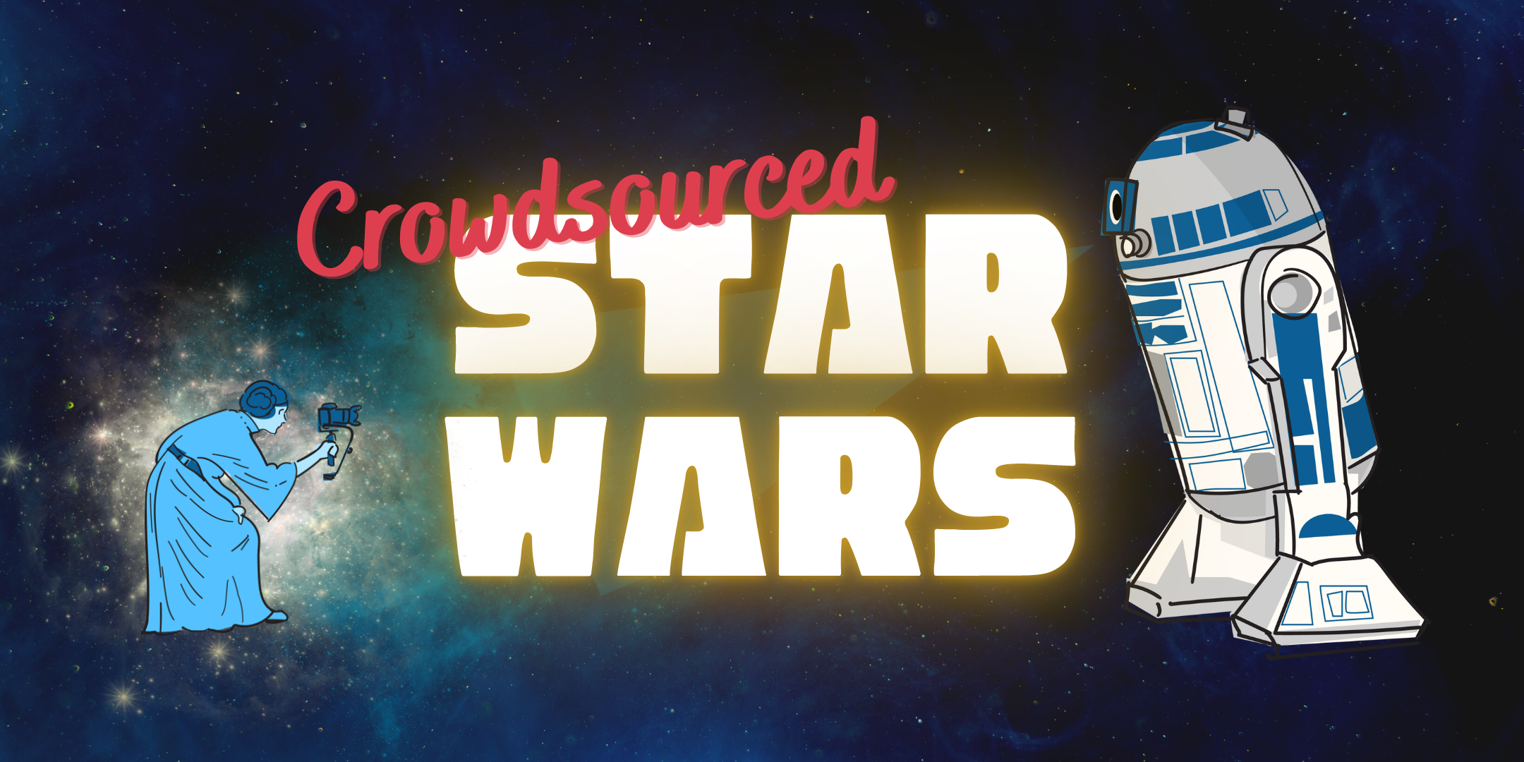 crowdsourced star wars text on space backgroun with r2d2 and princess leia
