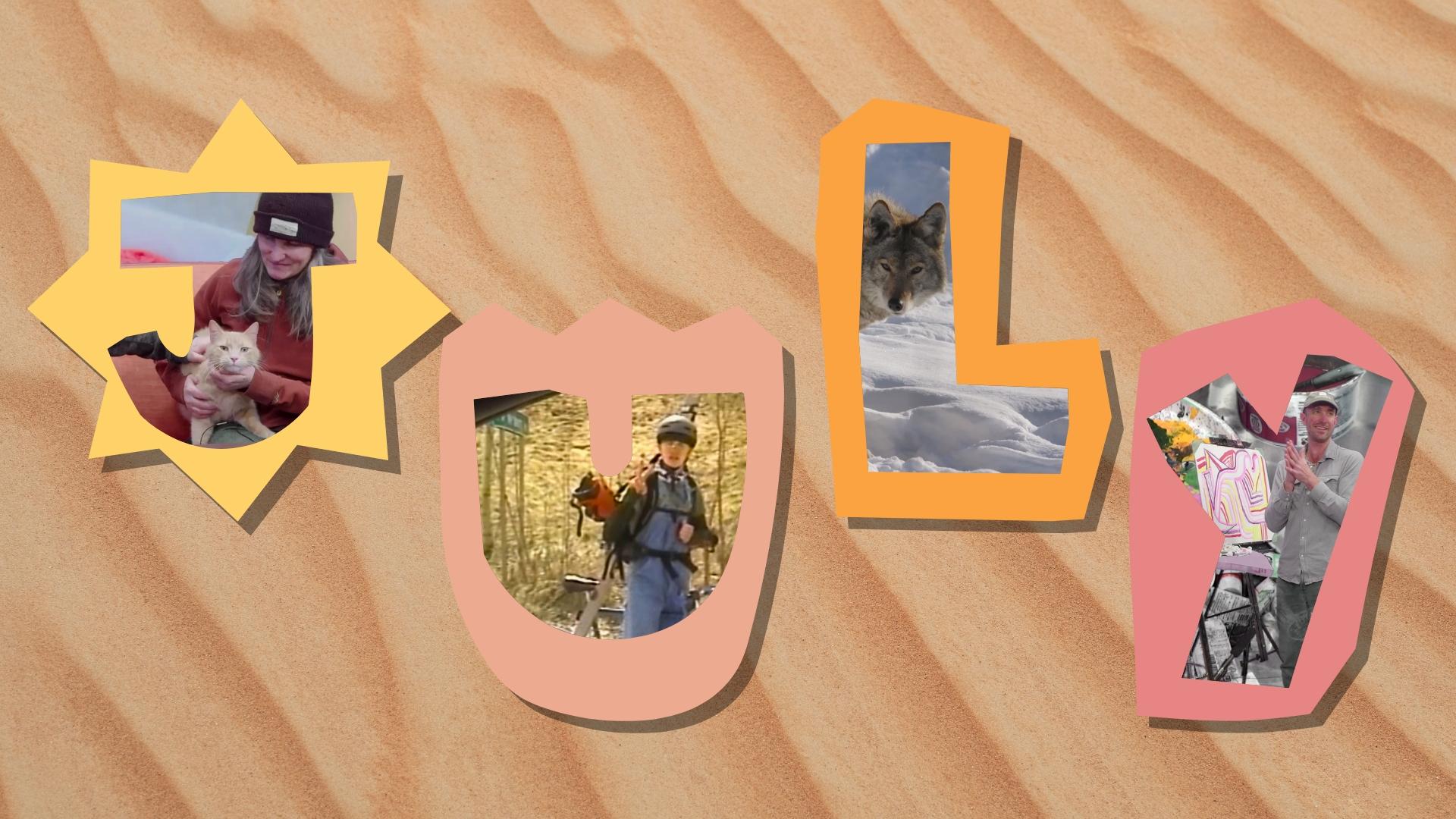 A collage spelling out July